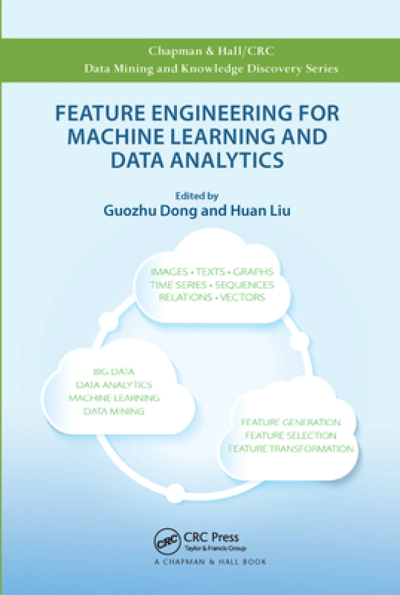 Feature Engineering for Machine Learning and Data Analytics