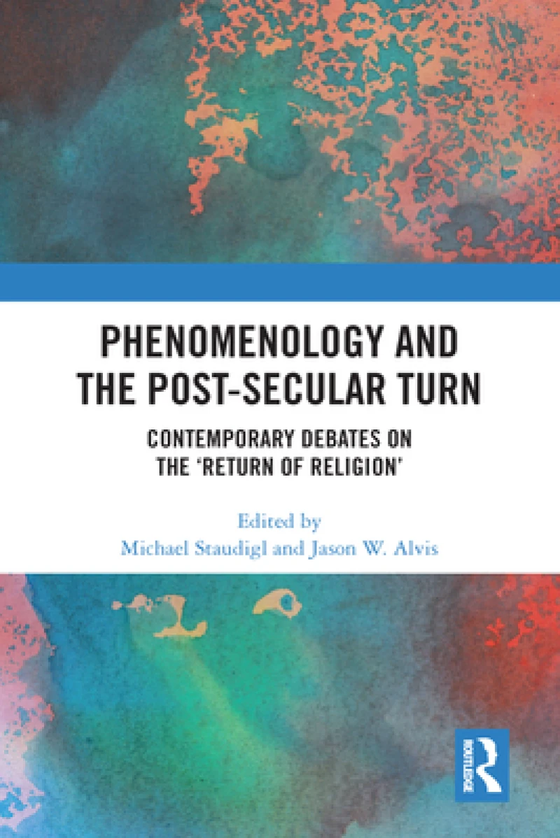 Phenomenology and the Post-Secular Turn