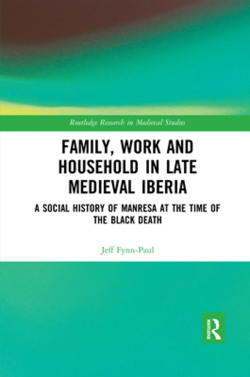 Family, Work, and Household in Late Medieval Iberia