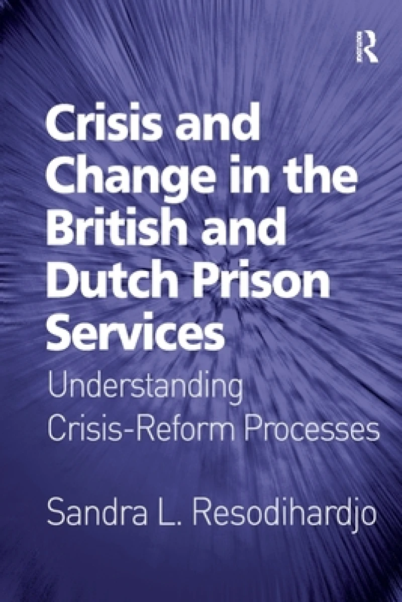 Crisis and Change in the British and Dutch Prison Services