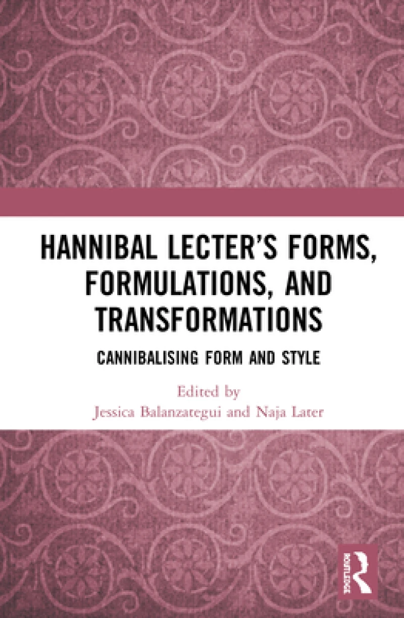Hannibal Lecter’s Forms, Formulations, and Transformations
