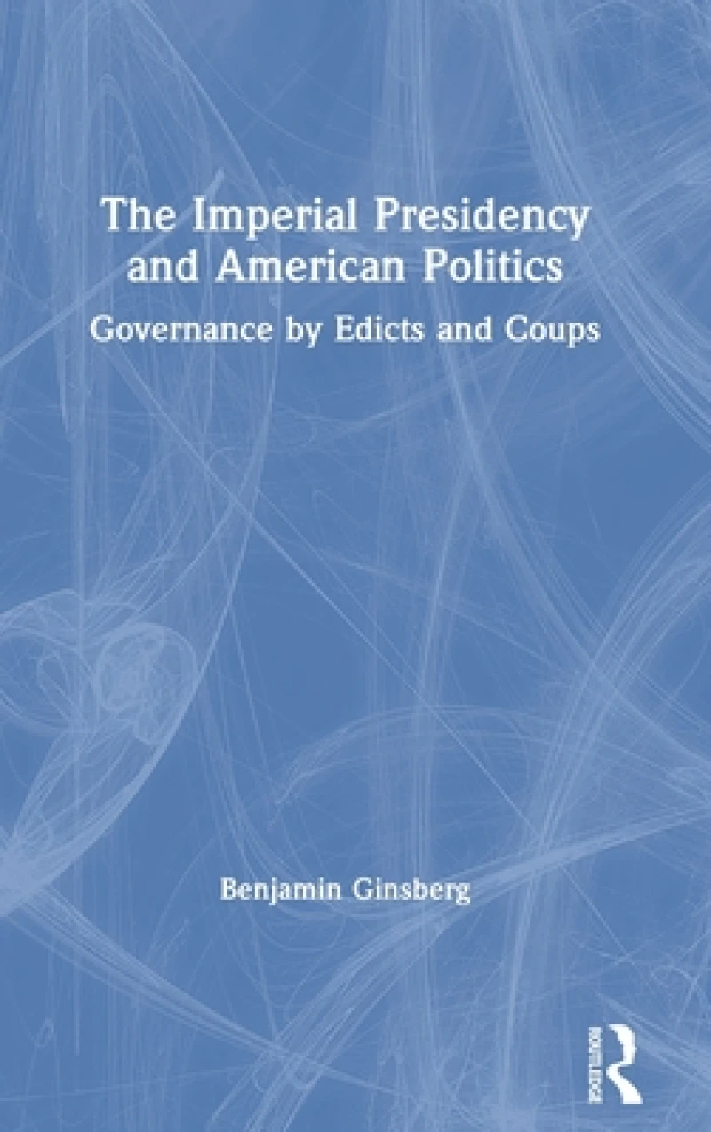 The Imperial Presidency and American Politics