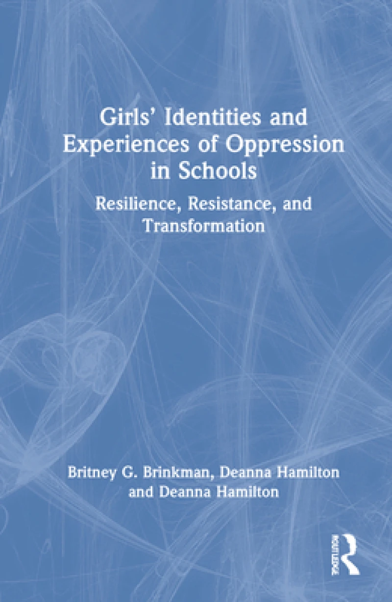 Girls’ Identities and Experiences of Oppression in Schools