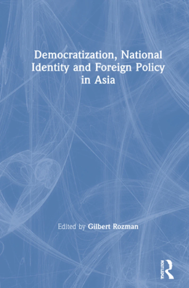 Democratization, National Identity and Foreign Policy in Asia