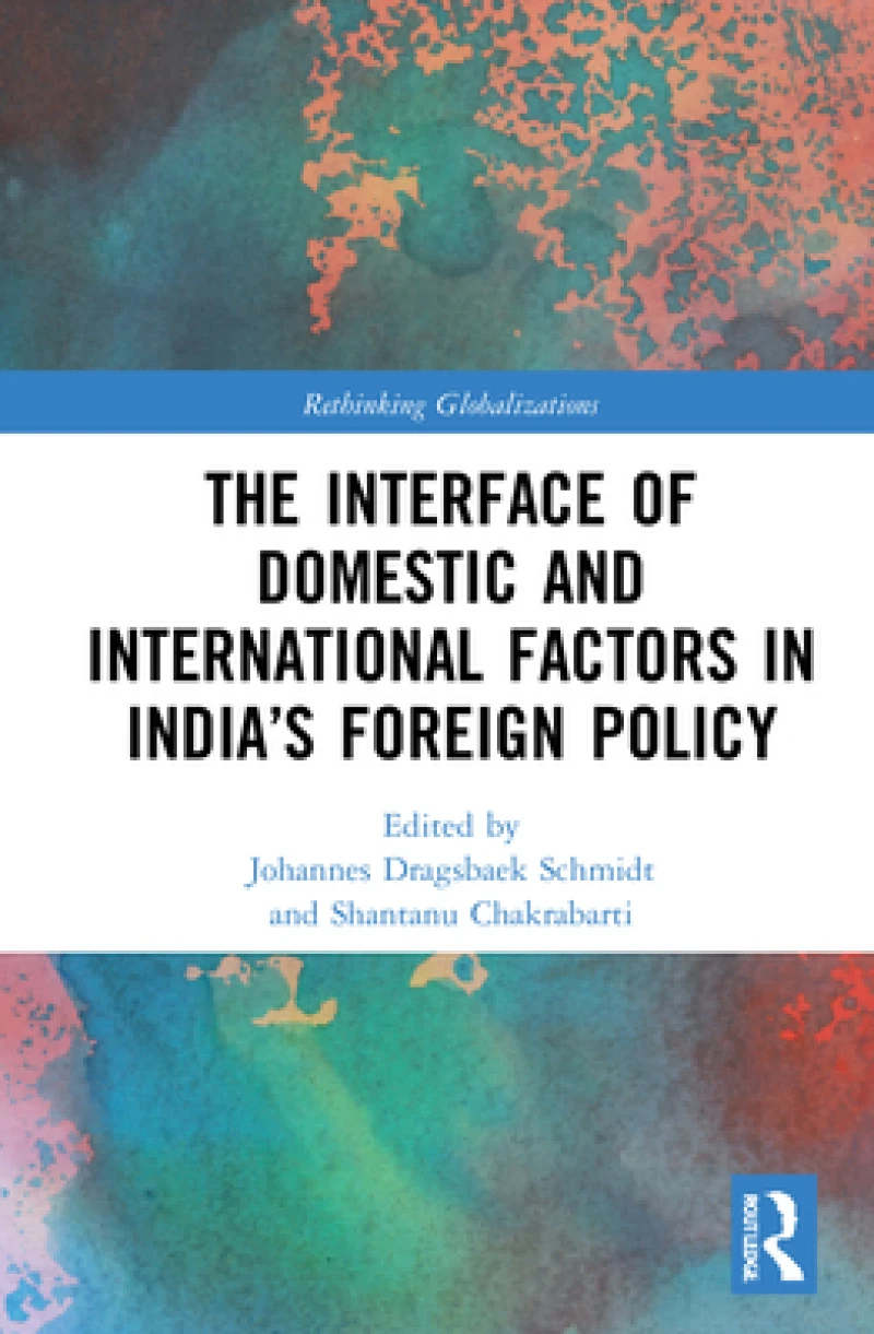 The Interface of Domestic and International Factors in India’s Foreign Policy