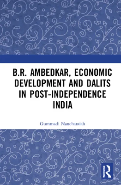 B.R. Ambedkar, Economic Development and Dalits in Post-Independence India