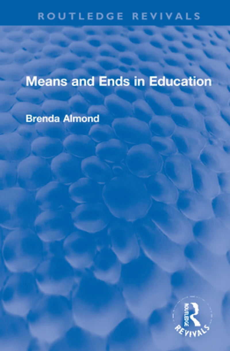 Means and Ends in Education