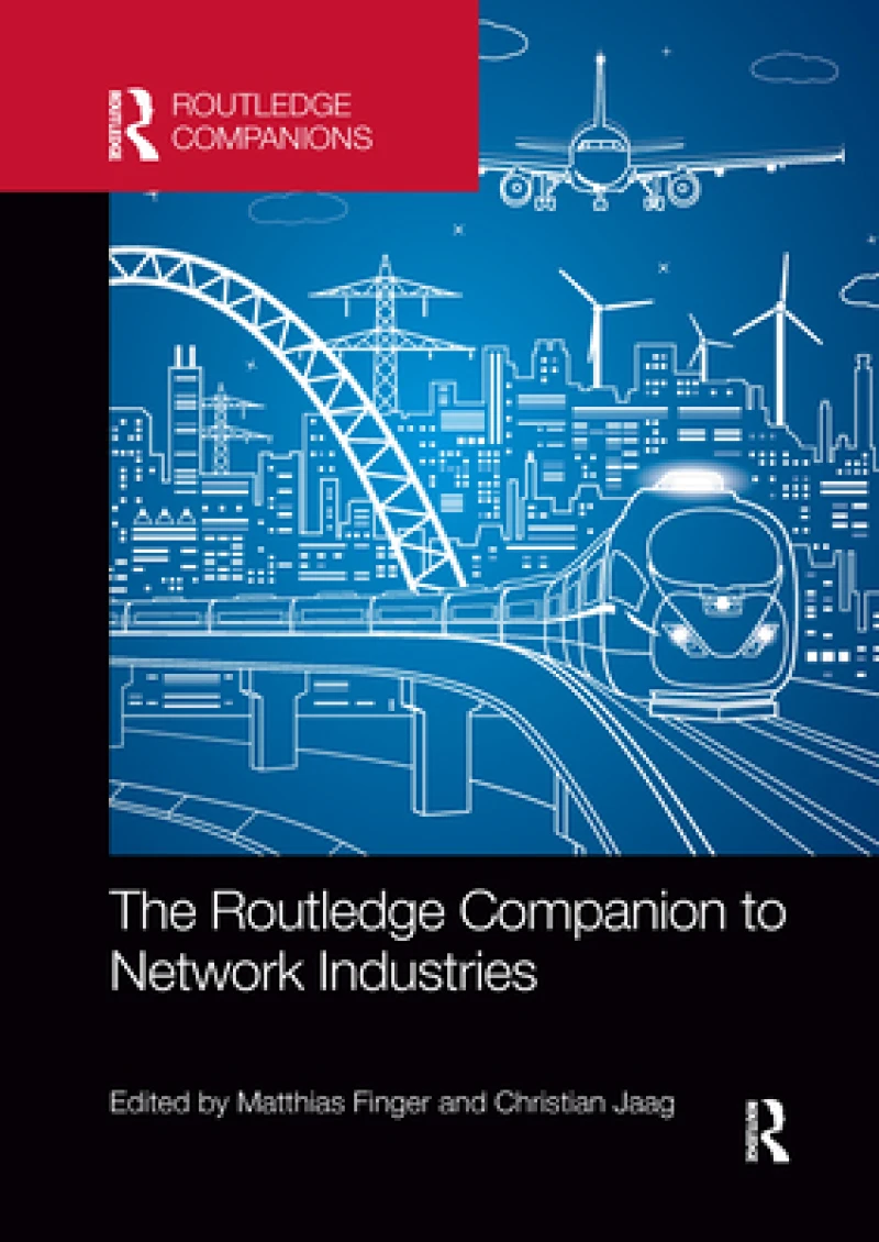 The Routledge Companion to Network Industries