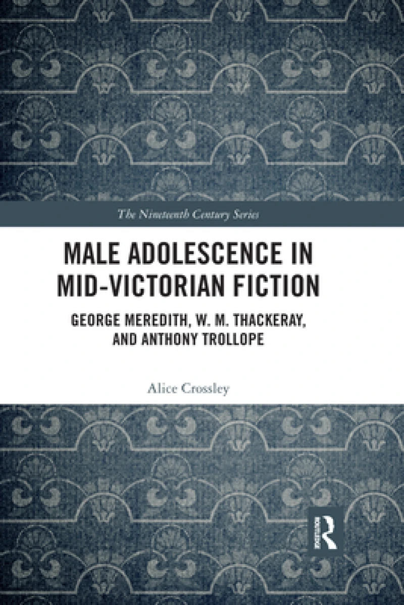 Male Adolescence in Mid-Victorian Fiction