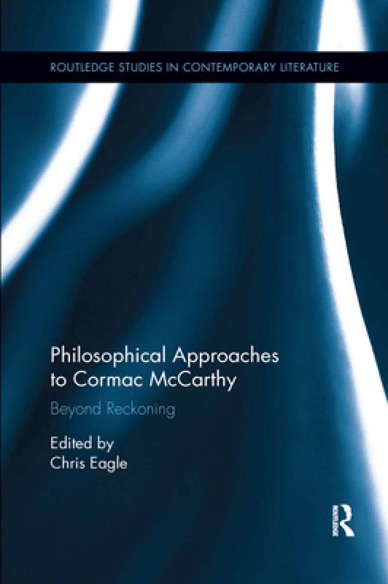 Philosophical Approaches to Cormac Mccarthy
