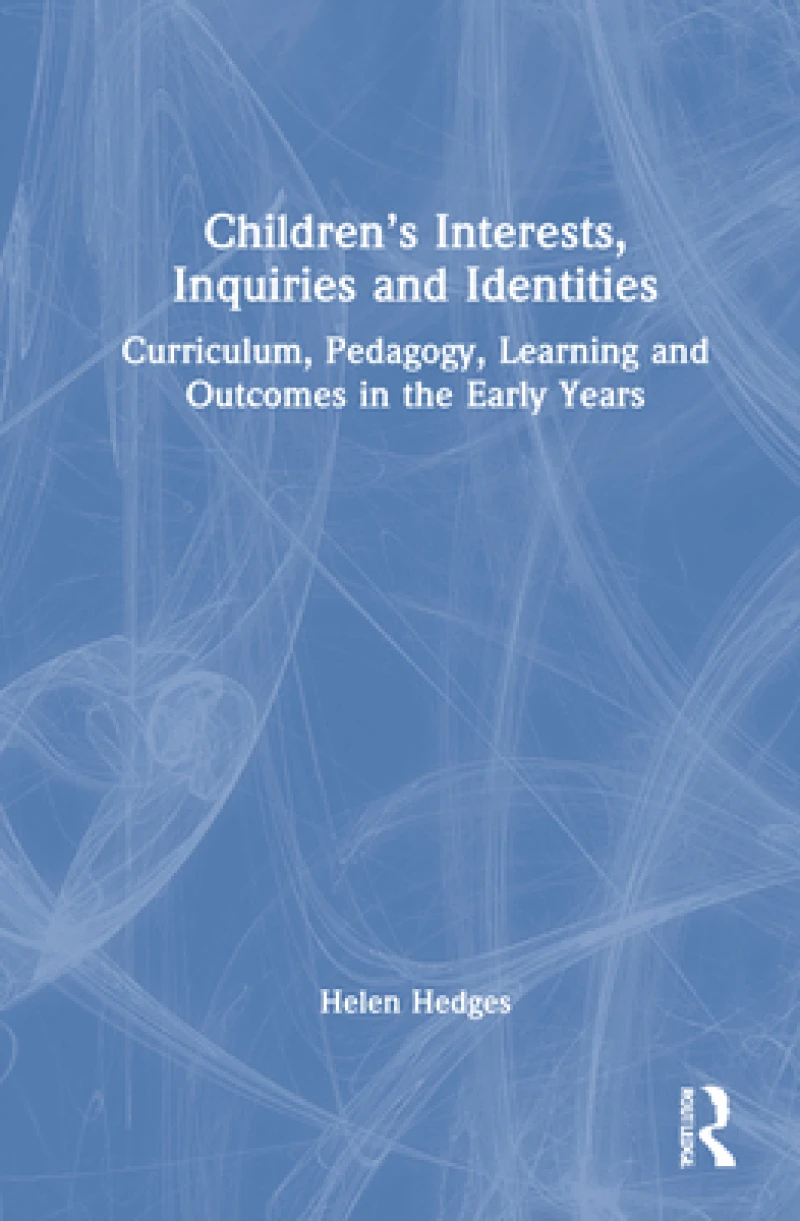Children’s Interests, Inquiries and Identities