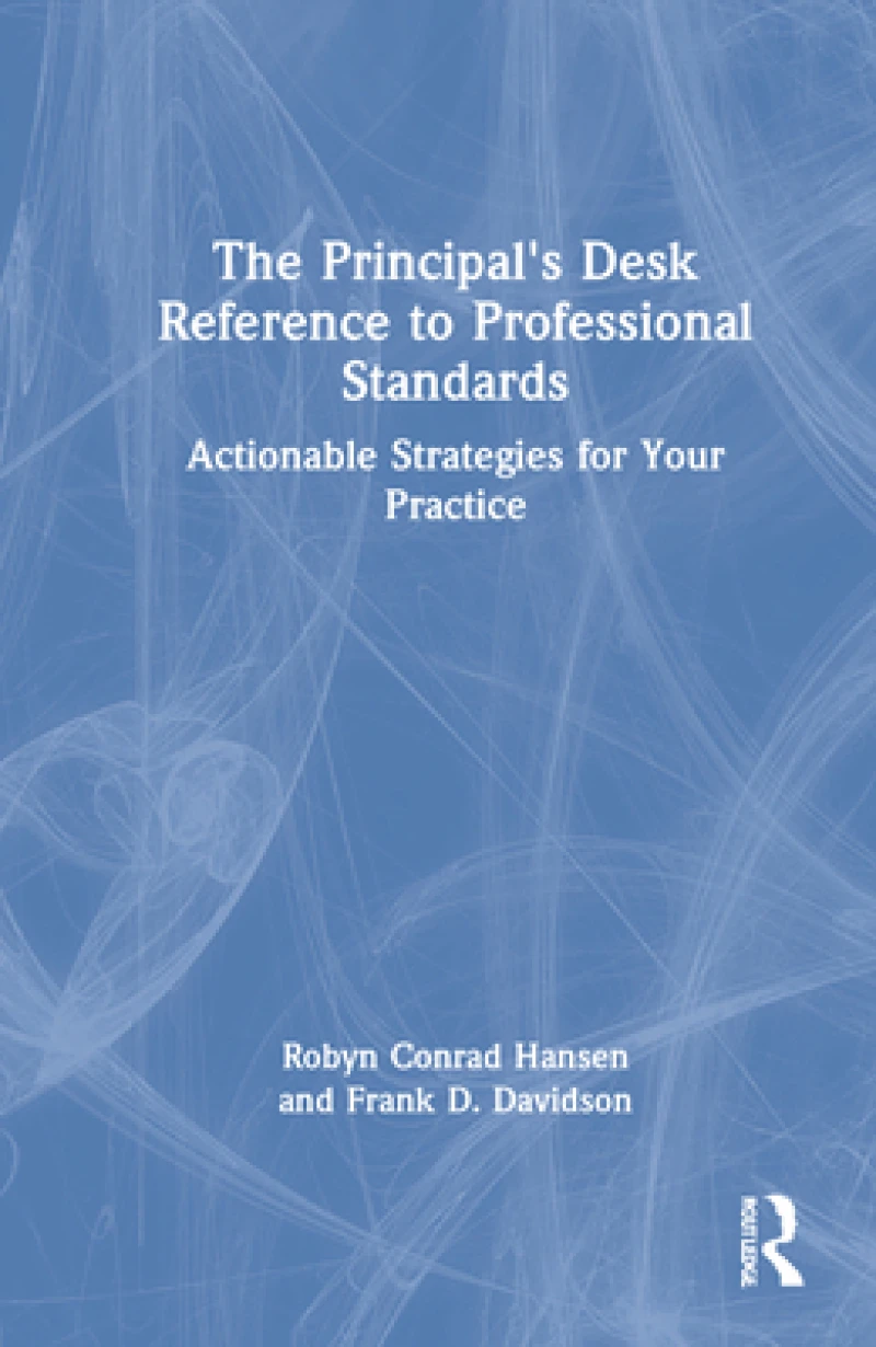 The Principal''s Desk Reference to Professional Standards
