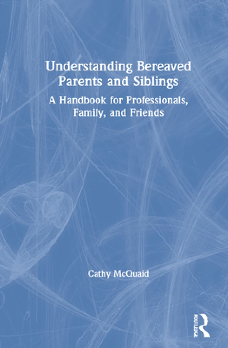 Understanding Bereaved Parents and Siblings