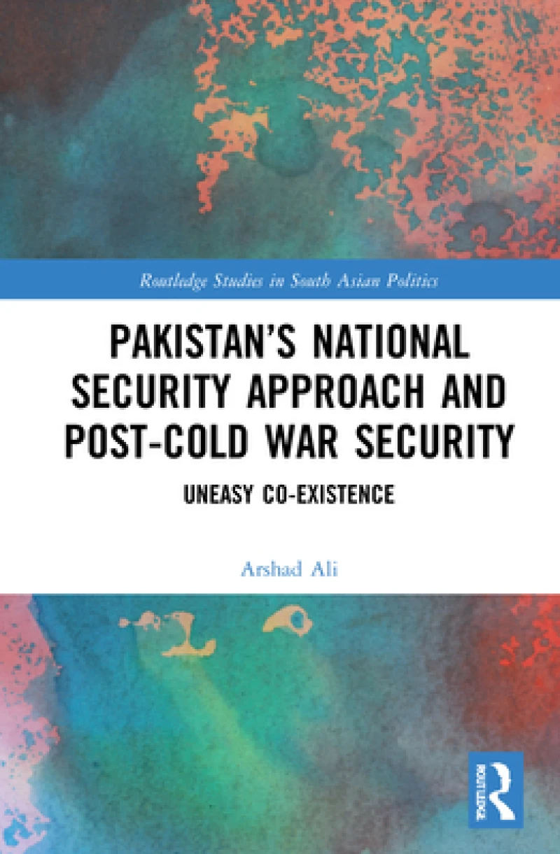 Pakistan’s National Security Approach and Post-Cold War Security