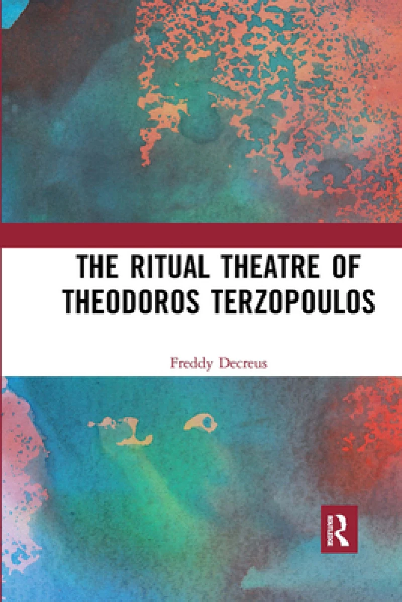 The Ritual Theatre of Theodoros Terzopoulos