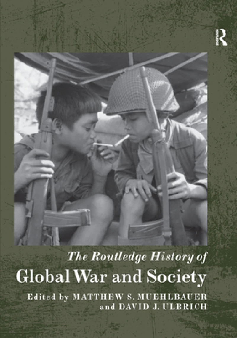 The Routledge History of Global War and Society