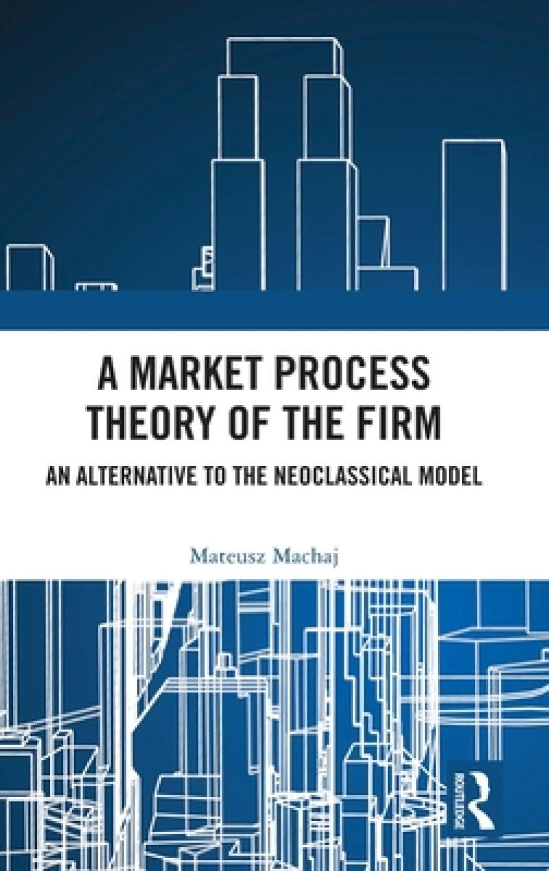 A Market Process Theory of the Firm