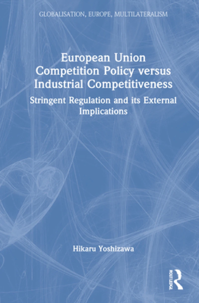 European Union Competition Policy versus Industrial Competitiveness