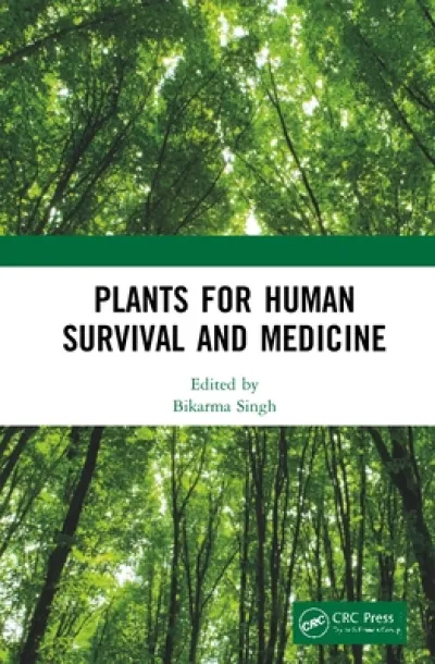 Plants for Human Survival and Medicine