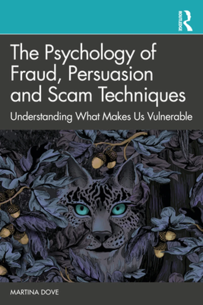 The Psychology of Fraud, Persuasion and Scam Techniques