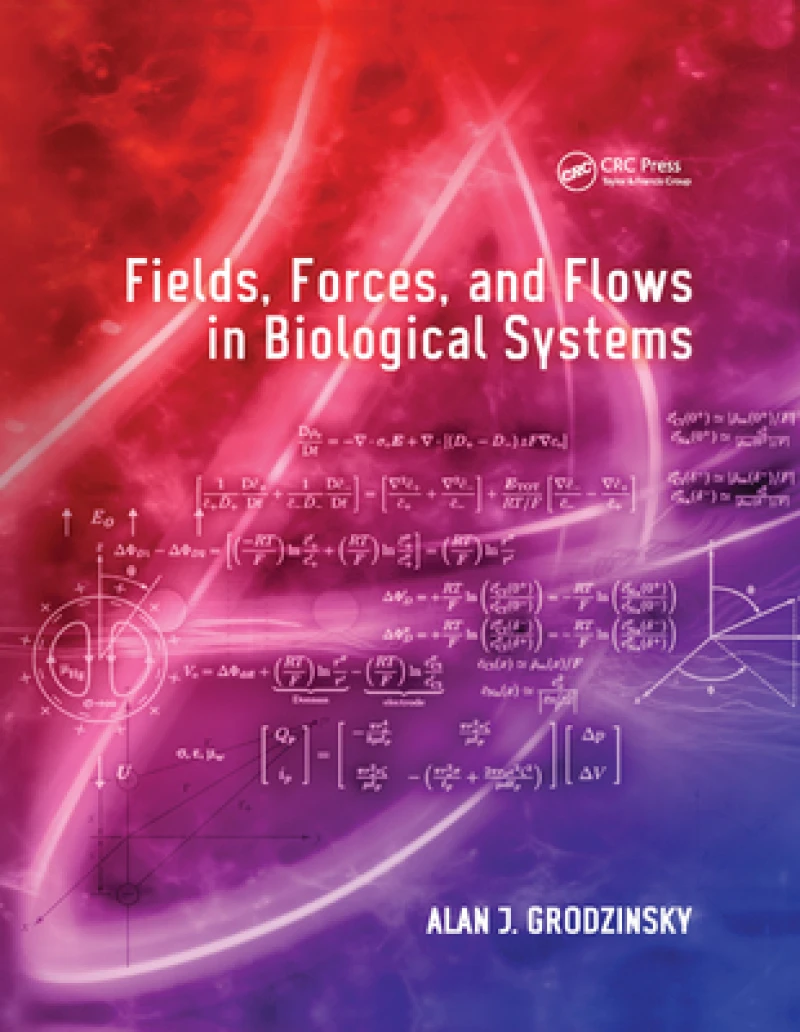 Fields, Forces, and Flows in Biological Systems
