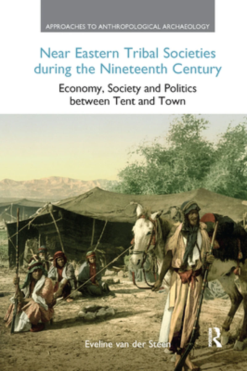 Near Eastern Tribal Societies During the Nineteenth Century