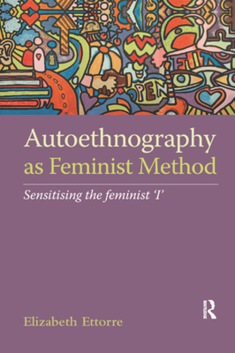 Autoethnography as Feminist Method