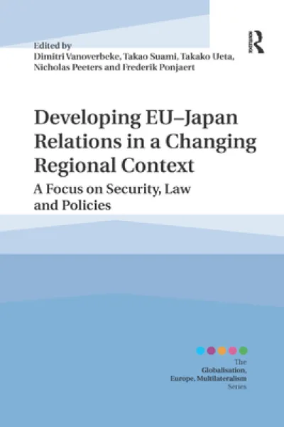 Developing EU?Japan Relations in a Changing Regional Context
