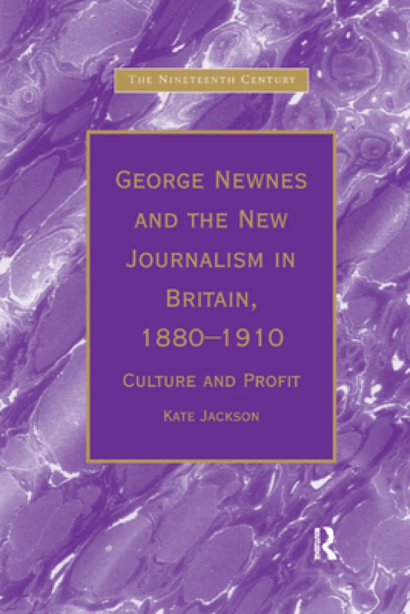 George Newnes and the New Journalism in Britain 1880-1910