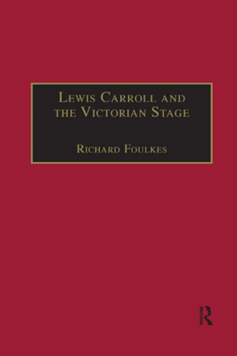 Lewis Carroll and the Victorian Stage