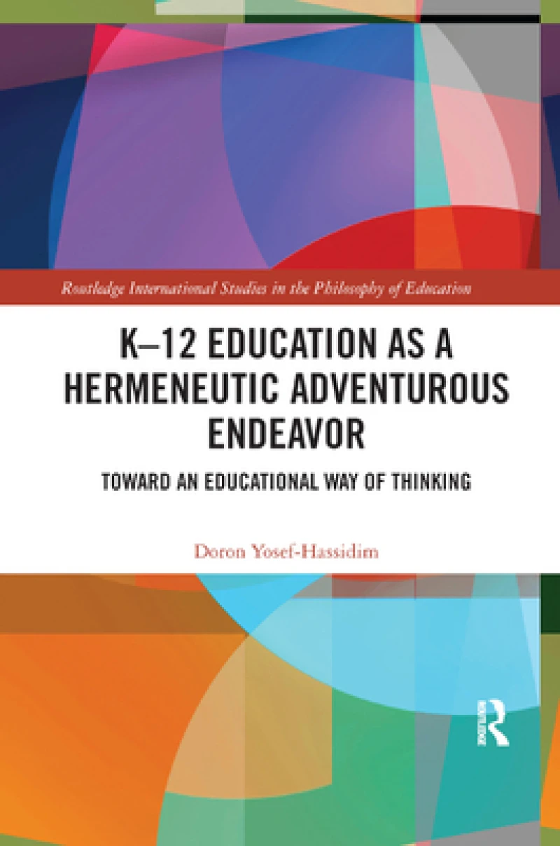 K–12 Education as a Hermeneutic Adventurous Endeavor