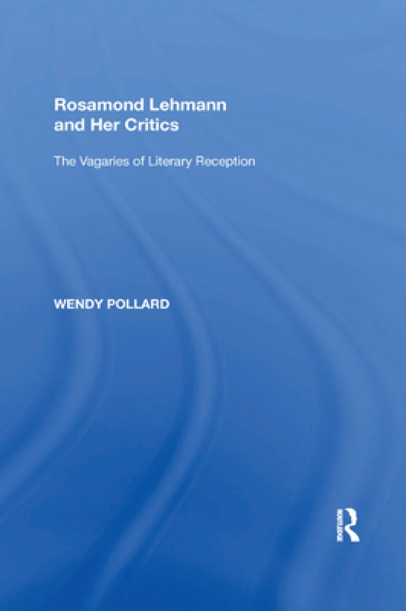 Rosamond Lehmann and Her Critics
