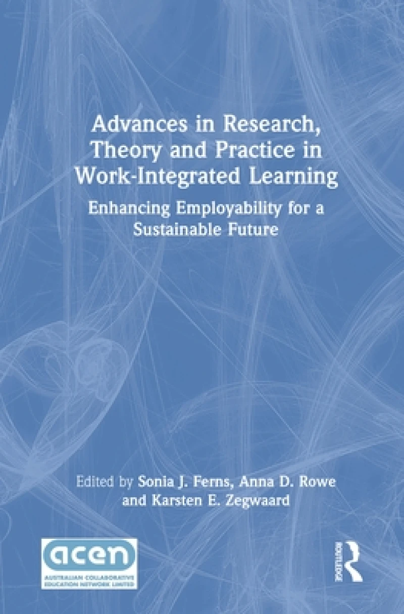Advances in Research, Theory and Practice in Work-Integrated Learning