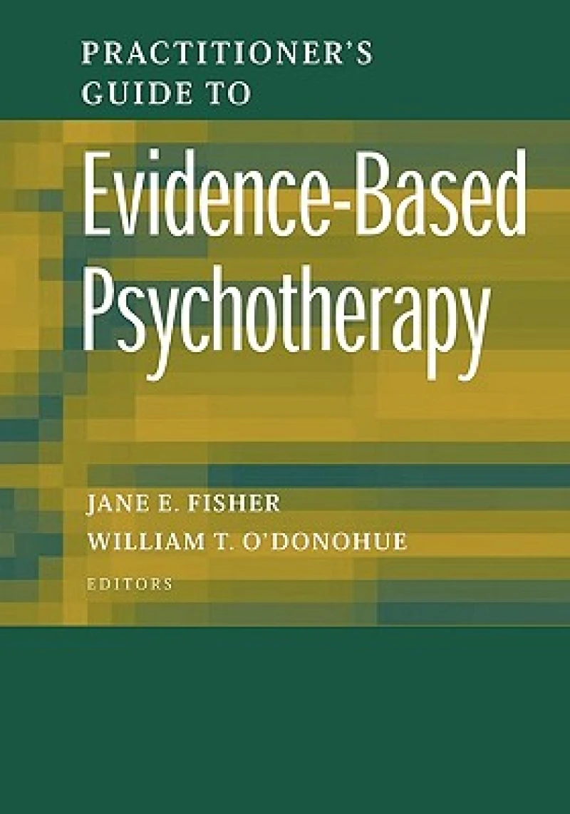 Practitioner''s Guide to Evidence-Based Psychotherapy