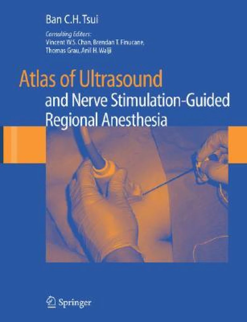 Atlas of Ultrasound- and Nerve Stimulation-Guided Regional Anesthesia