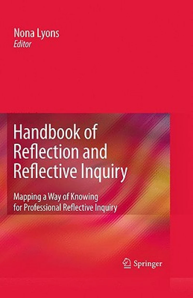 Handbook of Reflection and Reflective Inquiry