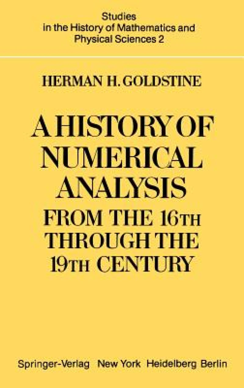 A History of Numerical Analysis from the 16th through the 19th Century