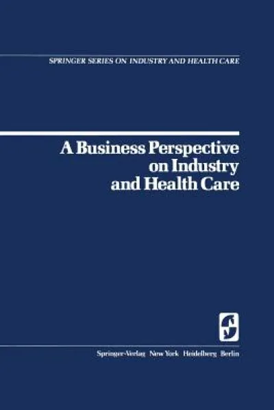 A Business Perspective on Industry and Health Care
