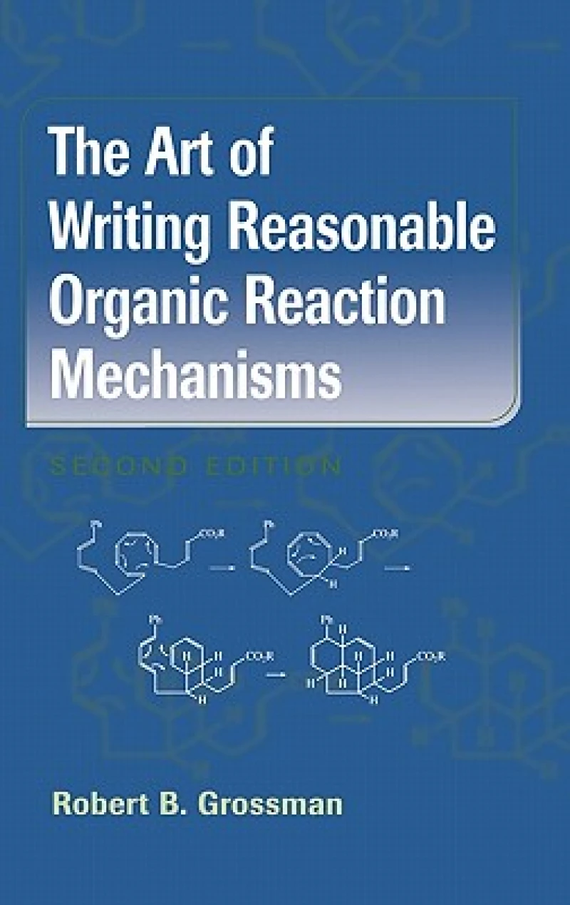 The Art of Writing Reasonable Organic Reaction Mechanisms