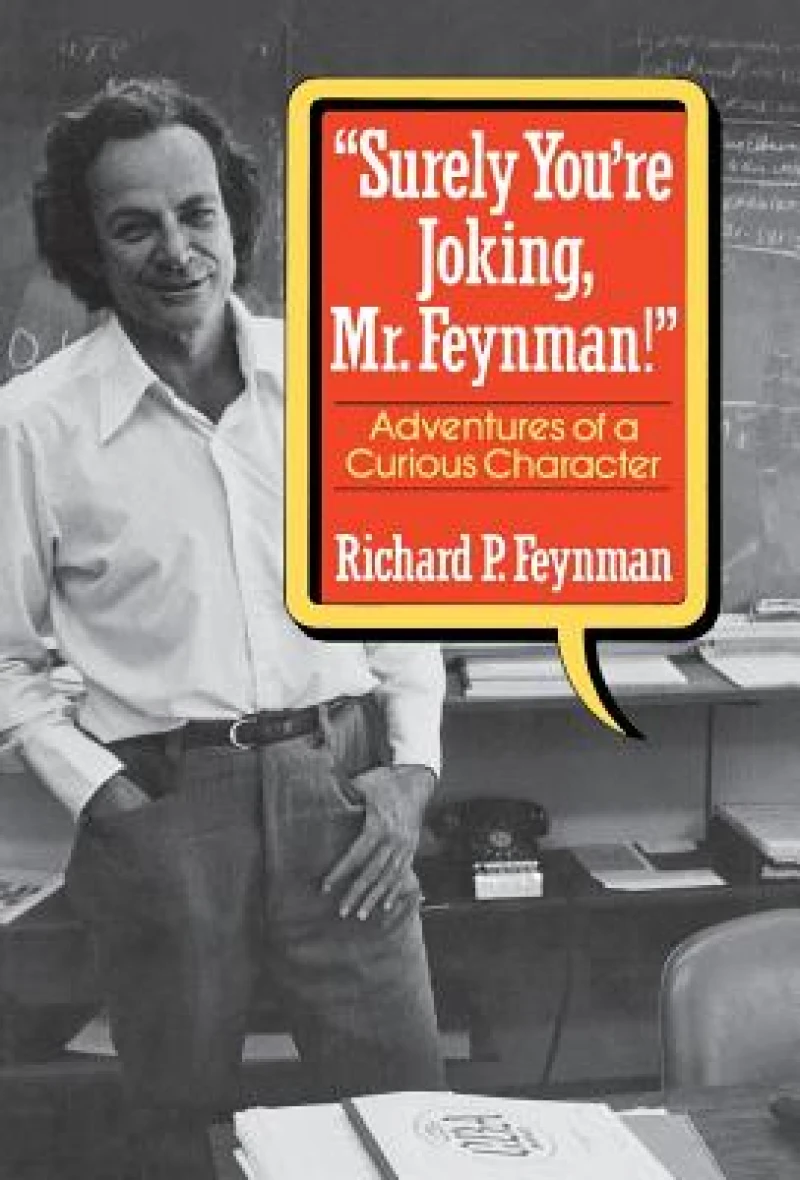 "Surely You're Joking, Mr. Feynman!"