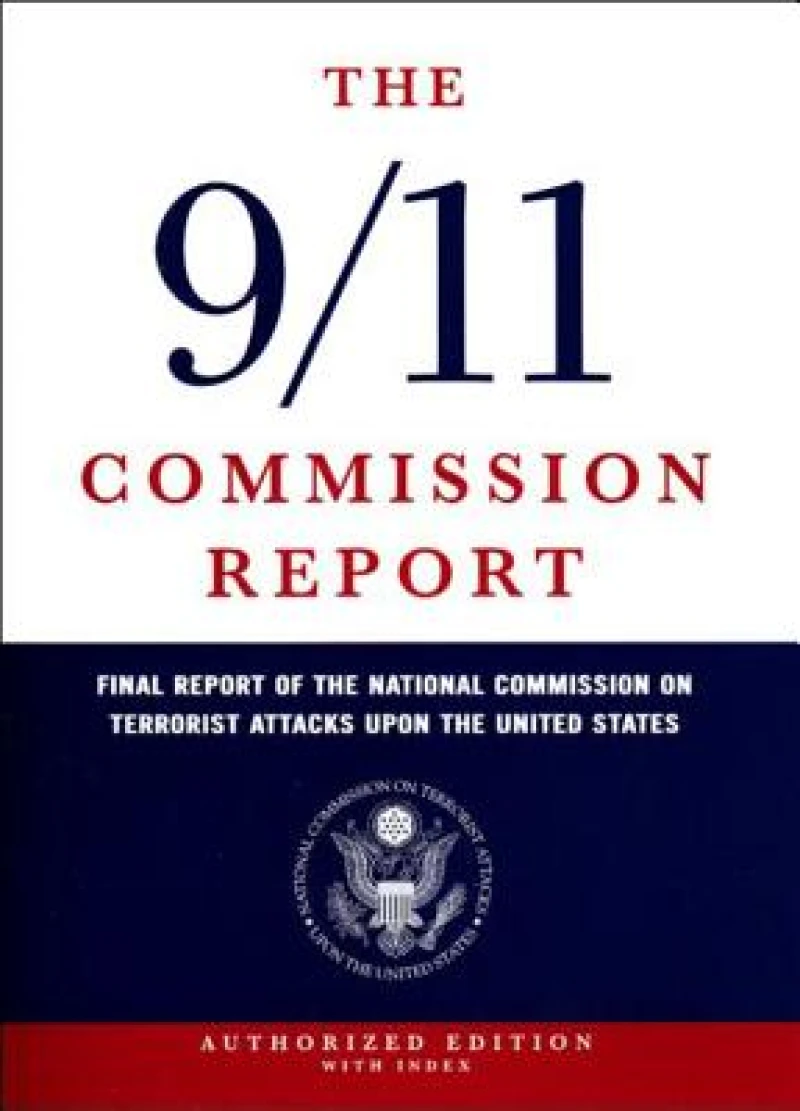 The 9/11 Commission Report – Final Report of the National Commission on Terrorist Attacks Upon the United States