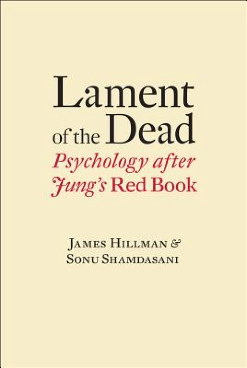 Lament of the Dead – Psychology After Jung's Red Book