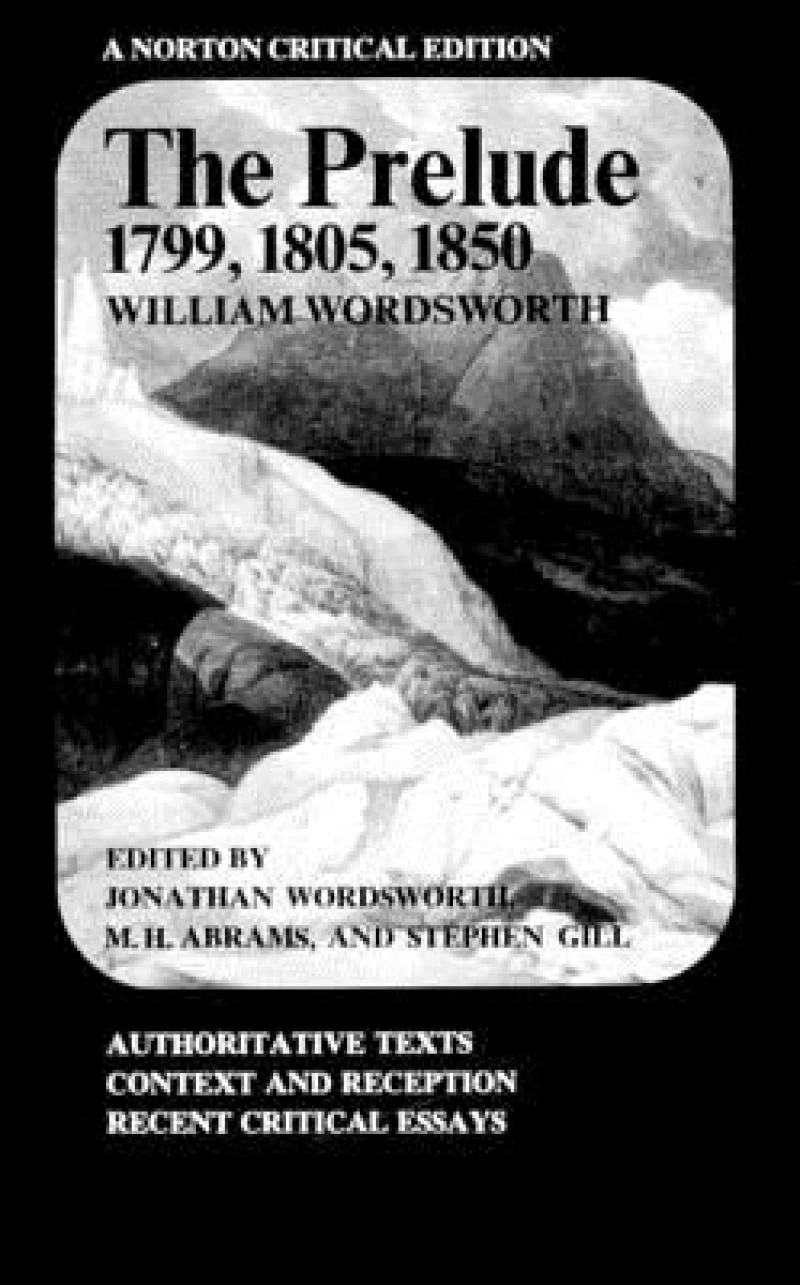 The Prelude: 1799, 1805, 1850 – A Norton Critical Edition