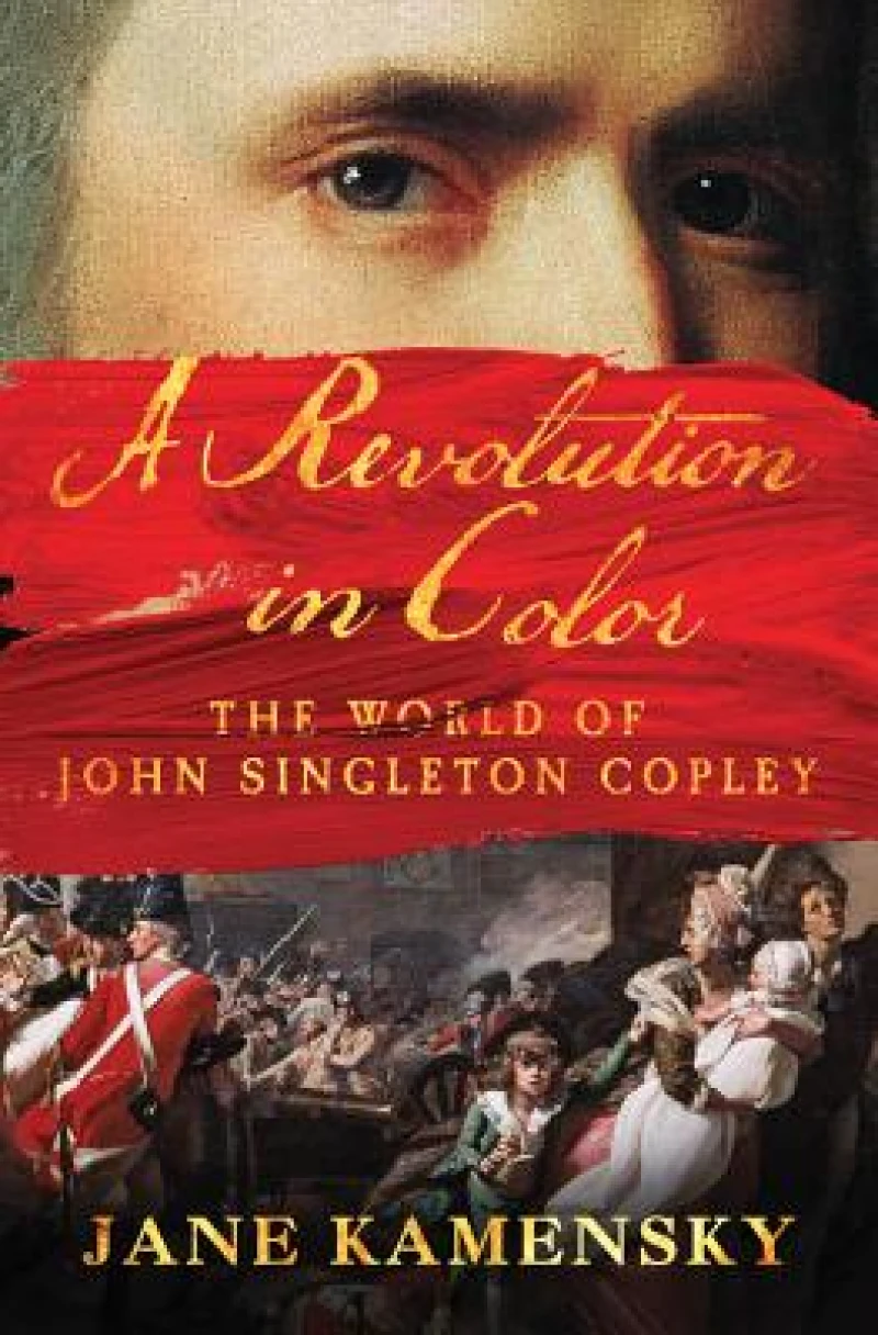A Revolution in Color – The World of John Singleton Copley
