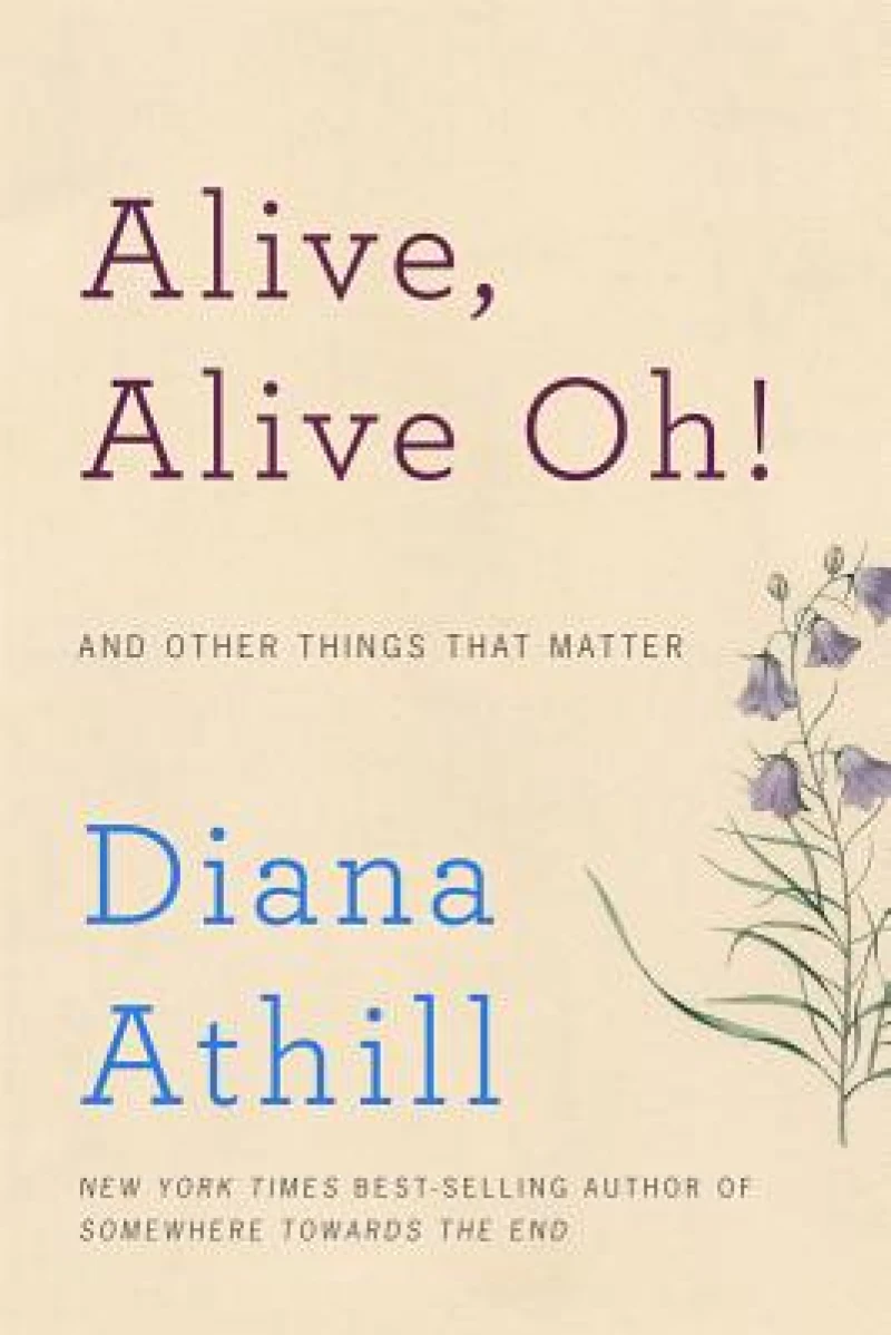 Alive, Alive Oh! - And Other Things That Matter