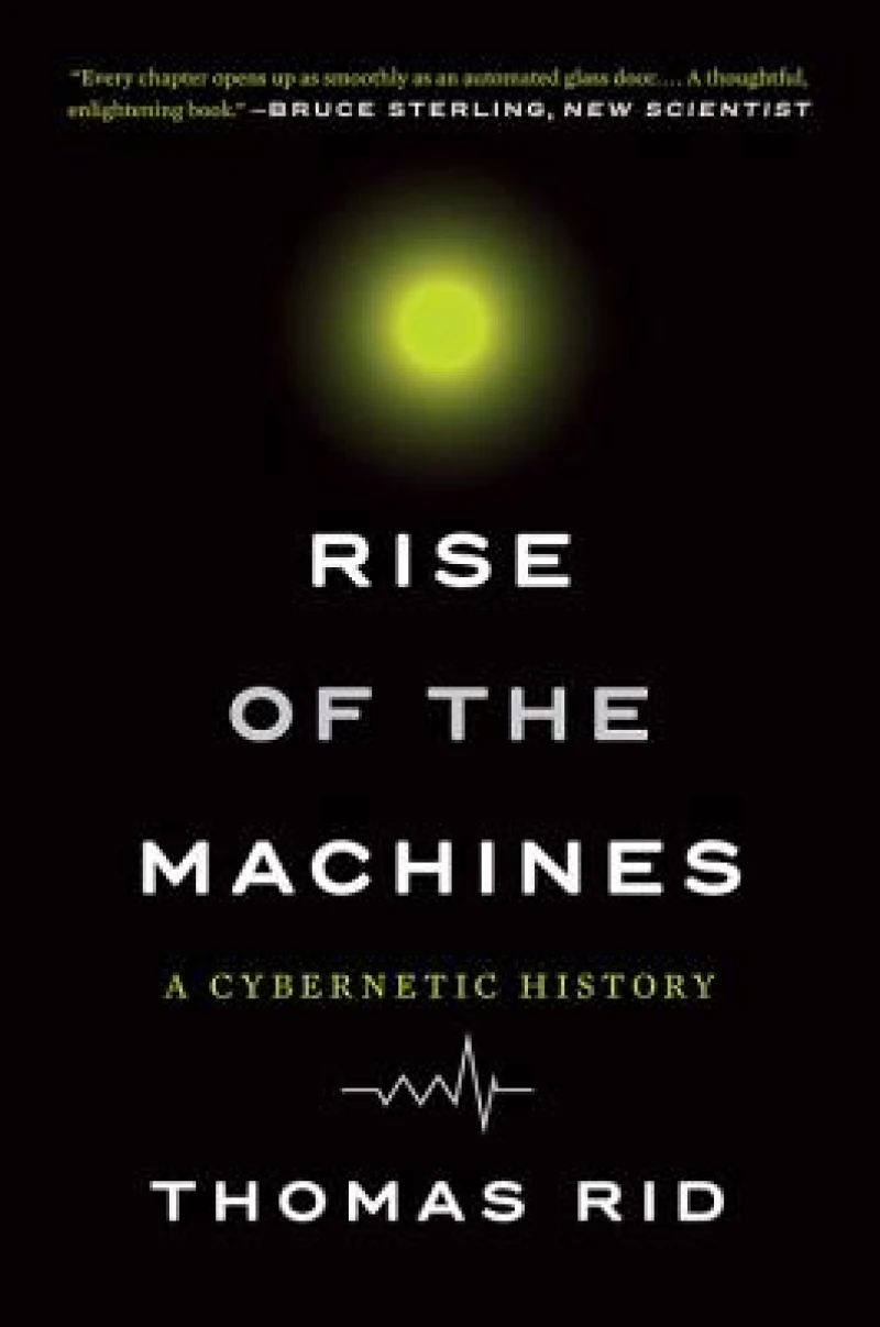Rise of the Machines - A Cybernetic History