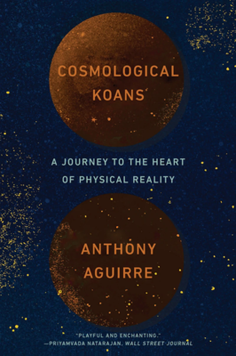 Cosmological Koans - A Journey to the Heart of Physical Reality