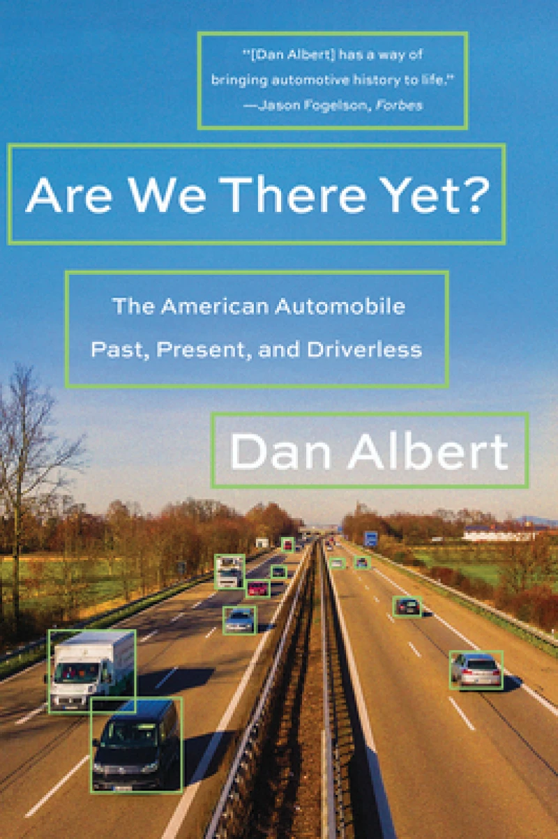 Are We There Yet? - The American Automobile Past, Present, and Driverless