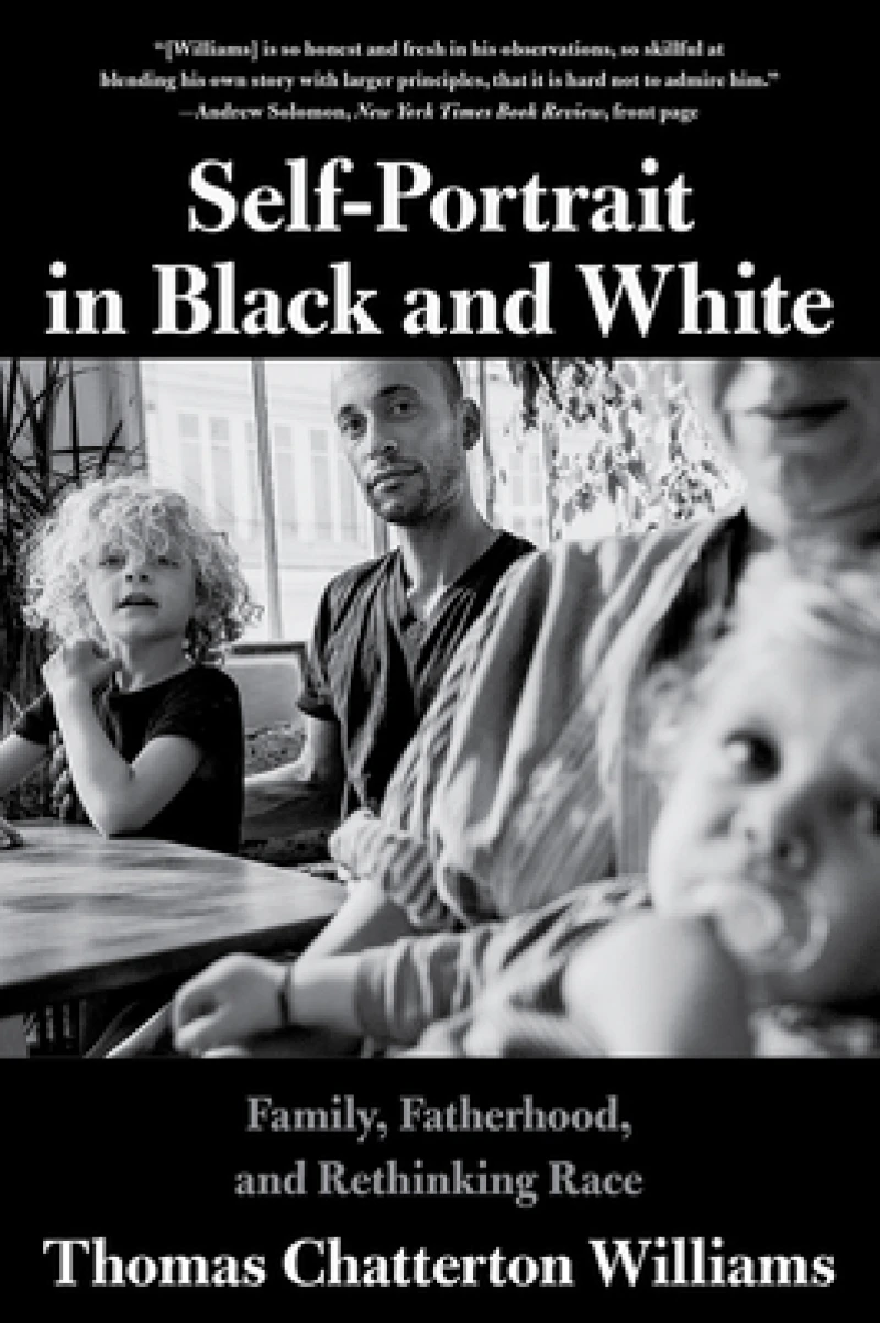Self-Portrait in Black and White - Family, Fatherhood, and Rethinking Race