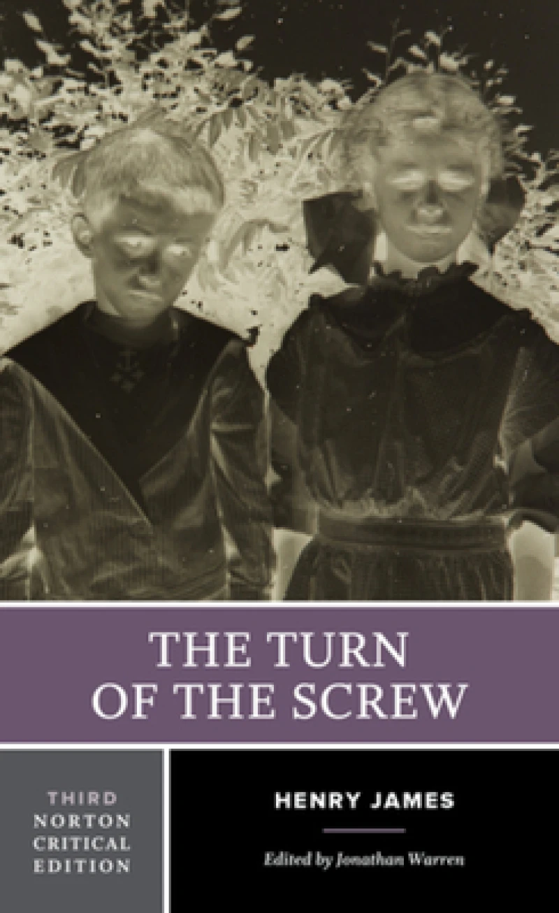 The Turn of the Screw – A Norton Critical Edition